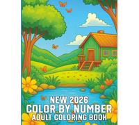 New 2026 Color By Number Adult Coloring Book: New Large Print Color By Number Adult Coloring Book with Flowers, Birds, Butterflies, Nature, ... ...... 2026 New Color By Number Coloring Book
