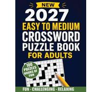 New 2027 Easy To Medium Crossword Puzzle Book For Adults: 100 Easy to Medium Crossword Puzzles with Solutions - Fun and Relaxing Brain Games to ... Active - Large Print for Adults & Seniors