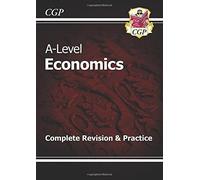 New A-Level Economics: Year 1 & 2 Complete Revision & Practice by CGP Books (2015-09-01)