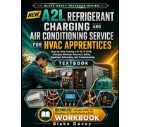 NEW A2L REFRIGERANT CHARGING AND AIR CONDITIONING SERVICE FOR HVAC APPRENTICES: Step-by-Step Training in R-32, R-454B, Charging Methods, Recovery, Safety, Superheat, Subcooling, and Troubleshooting