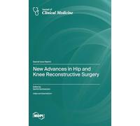 New Advances in Hip and Knee Reconstructive Surgery