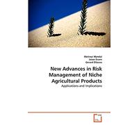 New Advances in Risk Management of Niche Agricultural Products: Applications and Implications