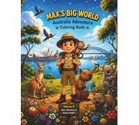 New Adventures Down Under (Volume 9): An Educational Coloring Book for Kids Ages 3-8 (Max’s Big World: An Epic Coloring Adventure Series)
