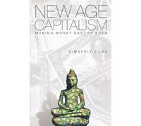 New Age Capitalism: Making Money East of Eden