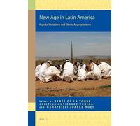 New Age in Latin America: Popular Variations and Ethnic Appropriations: 16 (Religion in the Americas, 16)