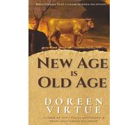 New Age is Old Age: Bible Stories that Unmask Modern Deception (Biblical Truth: Comparing New Age Deception to Biblical Truth)