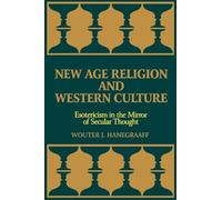 New Age Religion and Western Culture: Esotericism in the Mirror of Secular Thought (Suny Series, Western Esoteric Traditions)