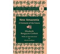 New Amazonia: A Foretaste of the Future (Heirloom Books)