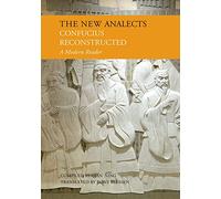New Analects: Confucius Reconstructed, A Modern Reader