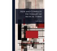 New and Complete Dictionary of Musical Terms