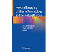 New and Emerging Entities in Dermatology and Dermatopathology