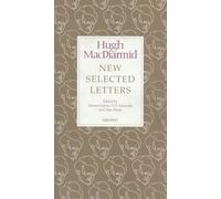 New and Selected Letters: New Selected Letters: Hugh MacDiarmid