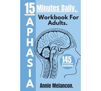 New Aphasia Workbook for Adults: 15-Minute Daily, Large-Print Practice Activities to Build Communication, Memory, and Everyday Life Skills.