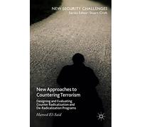 New Approaches to Countering Terrorism: Designing and Evaluating Counter Radicalization and De-Radicalization Programs (New Security Challenges)