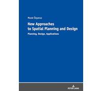 New Approaches to Spatial Planning and Design: Planning, Design, Applications