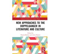 New Approaches to The Doppelganger in Literature and Culture