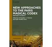 New Approaches to the Great Paris Magical Codex: From PGM IV to GEMF 57 (Transmissions, 14)