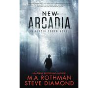 New Arcadia: A Technothriller (An Alicia Yoder Novel)