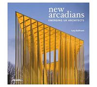 New Arcadians: Emerging UK Architects