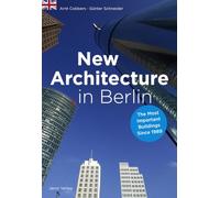 New Architecture in Berlin: The Most Important Buildings Since 1989