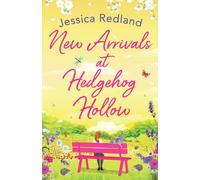 New Arrivals at Hedgehog Hollow: The new heartwarming, uplifting page-turner from Jessica Redland (Hedgehog Hollow, 2)