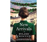 NEW ARRIVALS IN BYLAND CRESCENT an absolutely heartbreaking and unputdownable historical family saga (The Cowgill Family Saga)