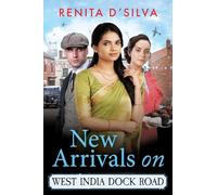 New Arrivals on West India Dock Road: Begin an utterly brilliant historical series from Renita D'Silva (West India Dock Road, 1)