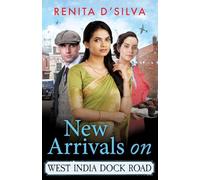 New Arrivals on West India Dock Road: Begin a BRAND NEW utterly brilliant historical series from Renita D'Silva for 2025 (West India Dock Road, 1)