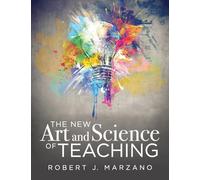 New Art and Science of Teaching: More Than Fifty New Instructional Strategies for Academic Success