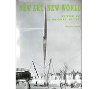 New Art/New World - British Art in Postwar Society (The Paul Mellon Centre for Studies in British Art)