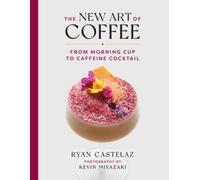 New Art of Coffee : From Morning Cup to Caffiene Cocktail