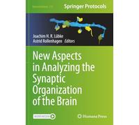 New Aspects in Analyzing the Synaptic Organization of the Brain (Neuromethods)