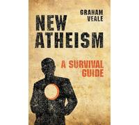 New Atheism: A Survival Guide
