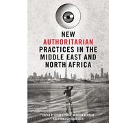 New Authoritarian Practices in the Middle East and North Africa