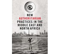 New Authoritarian Practices in the Middle East and North Africa