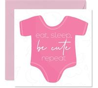 New Baby Girl Card - Eat Sleep Be Cute Repeat - Well Done Congratulations Card for Friends Family Colleague Neighbour, 145mm Welcome To The World Greeting Cards