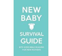 New Baby Survival Guide: Bite-sized Bible reading for new mothers