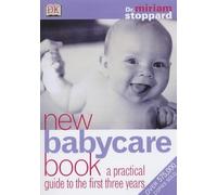 New Babycare Book: A Practical Guide to the First Three Years (Dorling Kindersley health care) by Miriam Stoppard (2001-04-05)