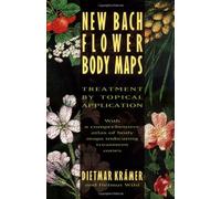 NEW BACH FLOWER BODY MAPS: TREATMENT BY TOPICAL APPLICATION By Kramer, Dietmar (Author) Paperback on 01-May-1996