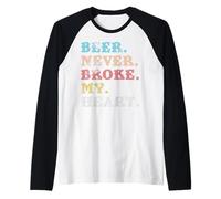 New Beer Never Broke My Heart Design for Men and Women Raglan Baseball Tee