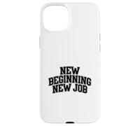 New Beginning New Job Case for iPhone 15 Plus