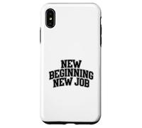 New Beginning New Job Case for iPhone XS Max