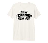 New Beginning New Job Premium T-Shirt