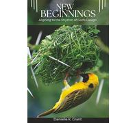 New Beginnings: Aligning to the Rhythm of God’s Design