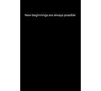 New Beginnings Are Always Possible: A Minimalist Black Cover Journal for Healing, Reflection, and Starting Again (120 pages, 6x9)
