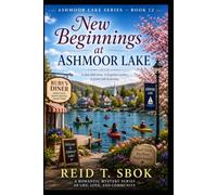 New Beginnings at Ashmoor Lake: Ashmoor Lake Series - Book 12
