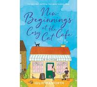 New Beginnings at the Cosy Cat Cafe: The purrfect uplifting, feel-good read!