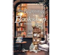 New Beginnings at the Little Bookshop on Snowflake Lane: A Cozy New Years Romance: 2 (Snowflake Lane Bookshop Romance)