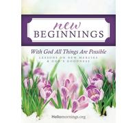 New Beginnings: Lessons on New Mercies and God's Goodness: Volume 1 (Hello Mornings Bible Studies)