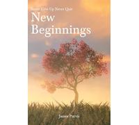 New Beginnings: Never Give Up Never Quit